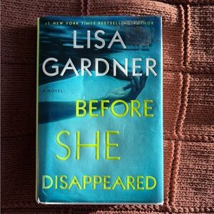 Before She Disappeared by Lisa Gardner Hardcover